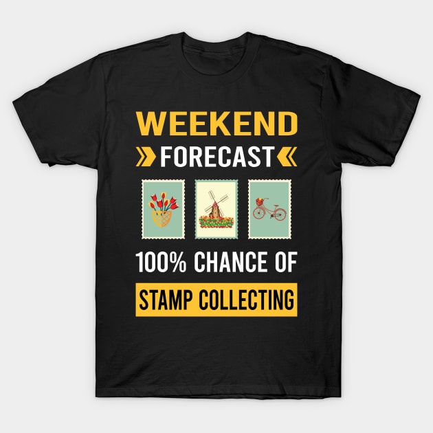 Weekend Forecast Stamp Collecting Stamps Philately Philatelist T-Shirt by Good Day